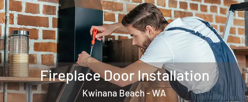 Fireplace Door Installation Kwinana Beach - WA