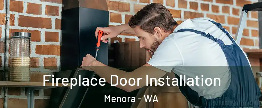 Fireplace Door Installation Menora - WA