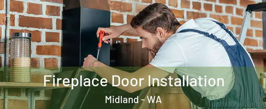 Fireplace Door Installation Midland - WA