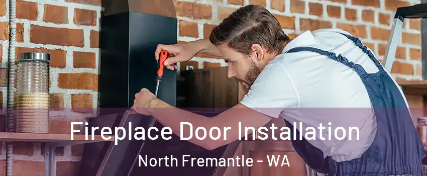 Fireplace Door Installation North Fremantle - WA