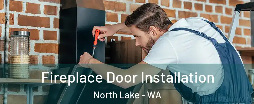 Fireplace Door Installation North Lake - WA