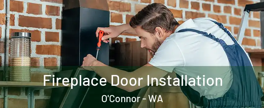 Fireplace Door Installation O'Connor - WA