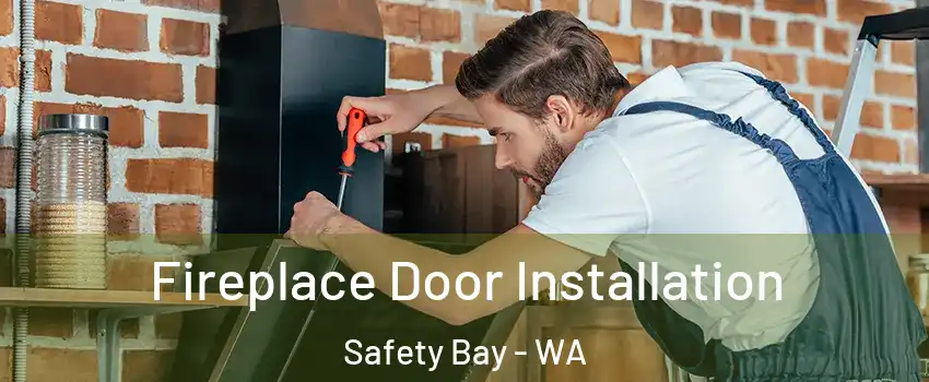 Fireplace Door Installation Safety Bay - WA