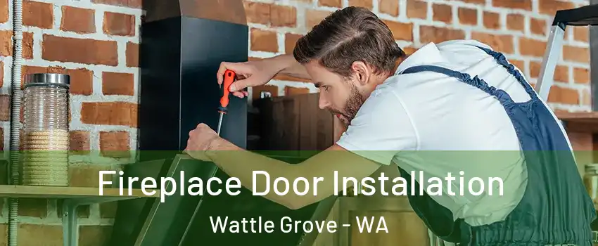 Fireplace Door Installation Wattle Grove - WA