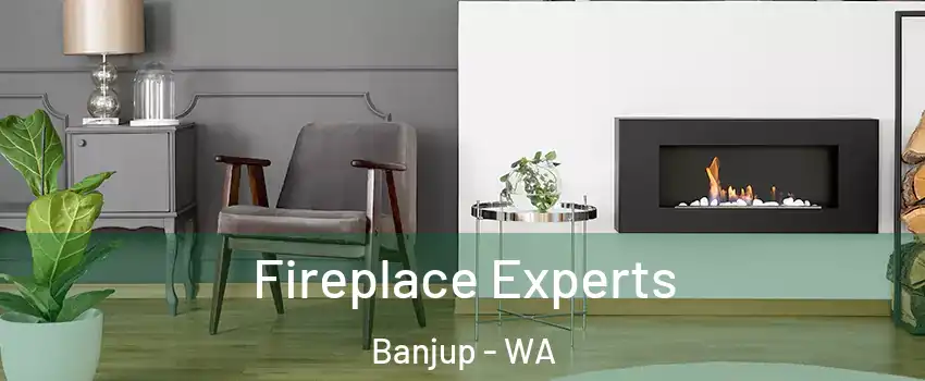 Fireplace Experts Banjup - WA