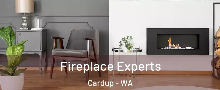 Fireplace Experts Cardup - WA