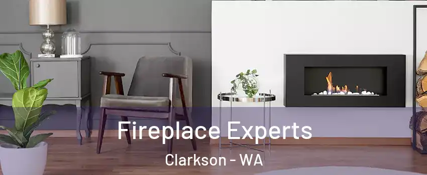 Fireplace Experts Clarkson - WA