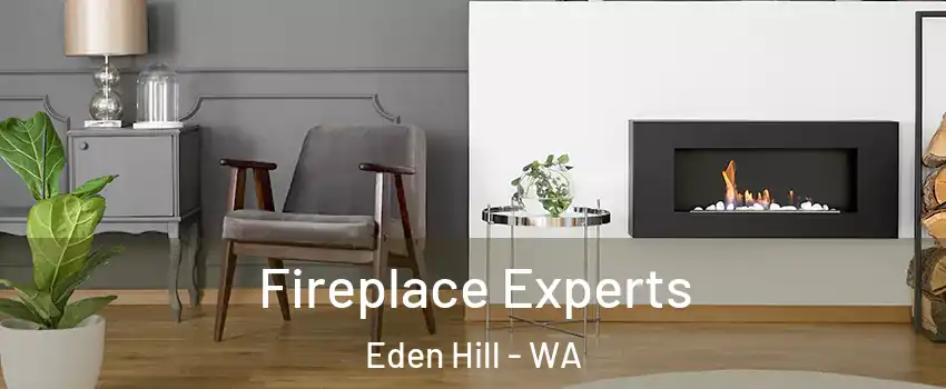 Fireplace Experts Eden Hill - WA