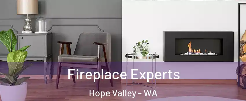 Fireplace Experts Hope Valley - WA