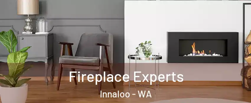 Fireplace Experts Innaloo - WA