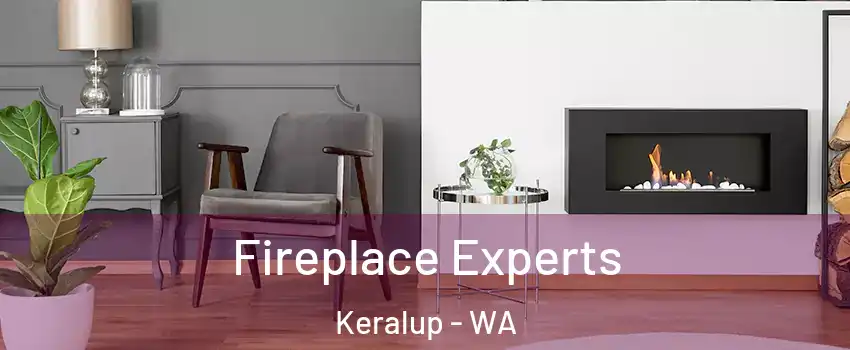 Fireplace Experts Keralup - WA
