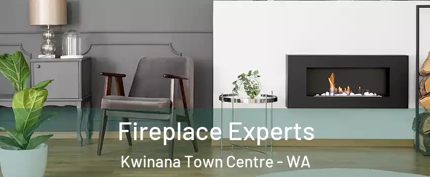 Fireplace Experts Kwinana Town Centre - WA
