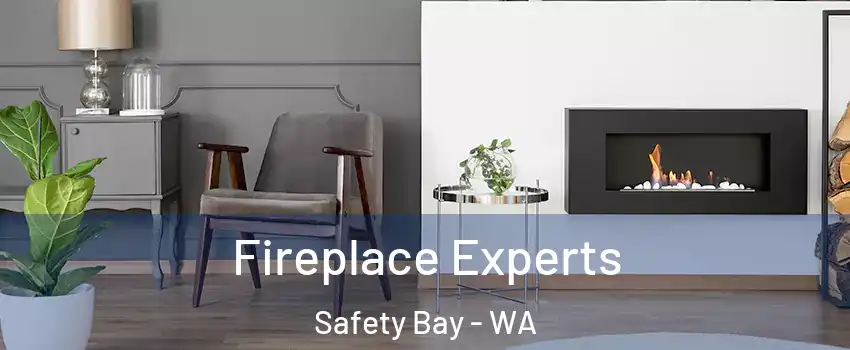 Fireplace Experts Safety Bay - WA