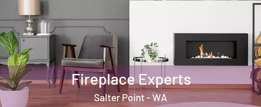 Fireplace Experts Salter Point - WA