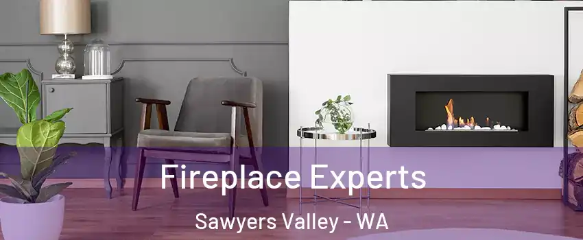 Fireplace Experts Sawyers Valley - WA