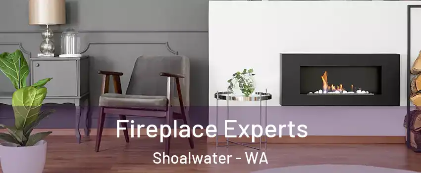 Fireplace Experts Shoalwater - WA