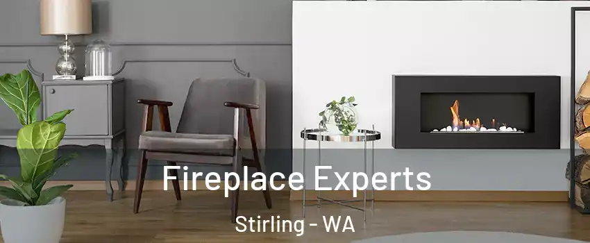 Fireplace Experts Stirling - WA