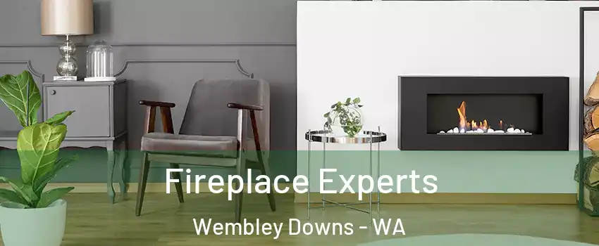 Fireplace Experts Wembley Downs - WA