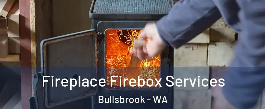 Fireplace Firebox Services Bullsbrook - WA