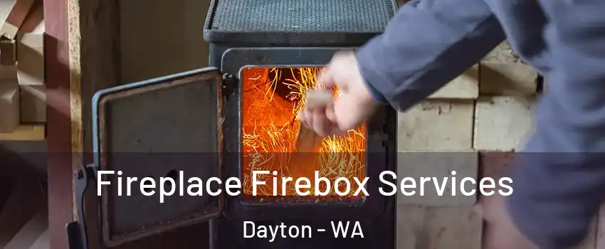 Fireplace Firebox Services Dayton - WA
