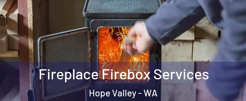Fireplace Firebox Services Hope Valley - WA