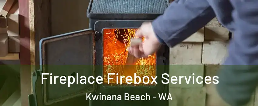 Fireplace Firebox Services Kwinana Beach - WA