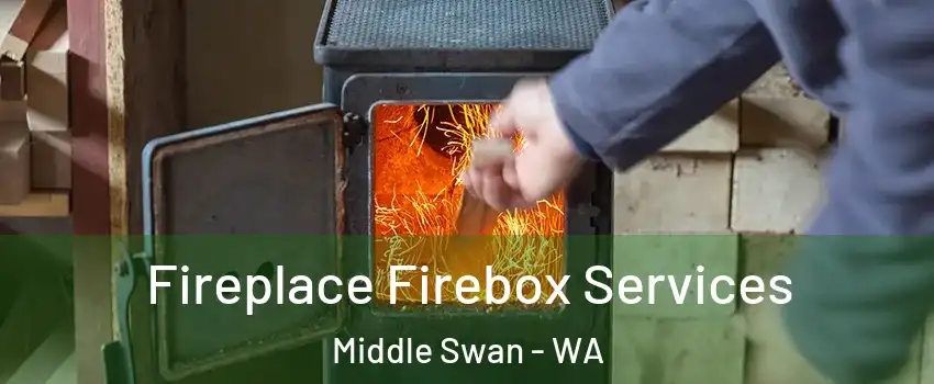 Fireplace Firebox Services Middle Swan - WA