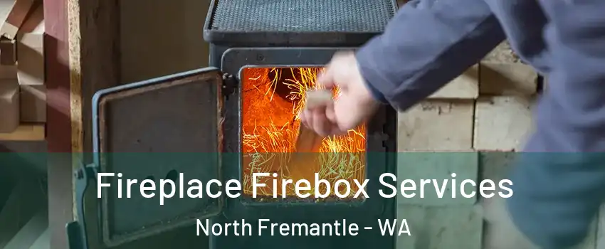 Fireplace Firebox Services North Fremantle - WA