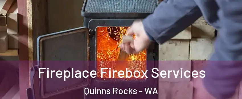  Fireplace Firebox Services Quinns Rocks - WA