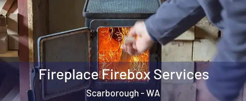 Fireplace Firebox Services Scarborough - WA