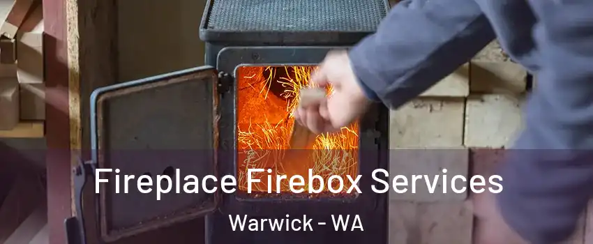 Fireplace Firebox Services Warwick - WA