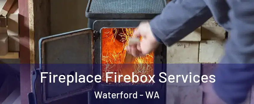Fireplace Firebox Services Waterford - WA