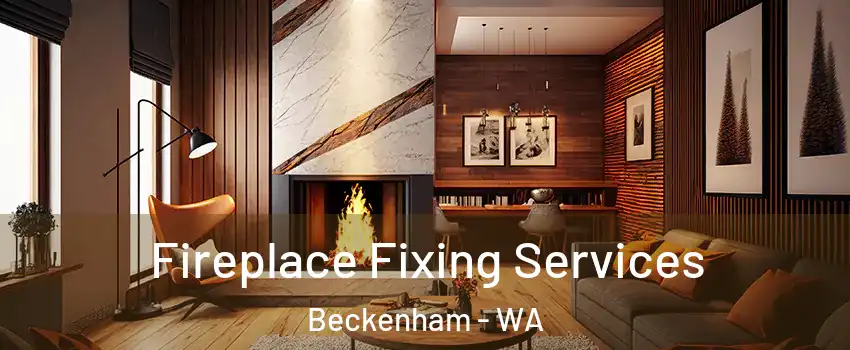 Fireplace Fixing Services Beckenham - WA