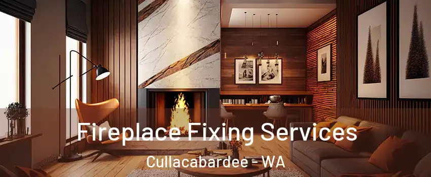 Fireplace Fixing Services Cullacabardee - WA