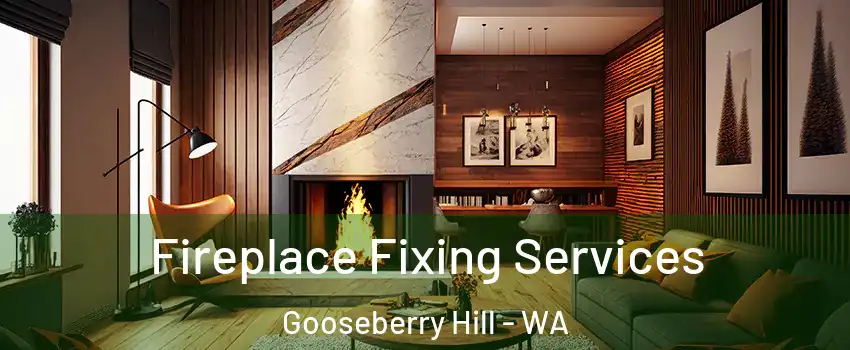 Fireplace Fixing Services Gooseberry Hill - WA
