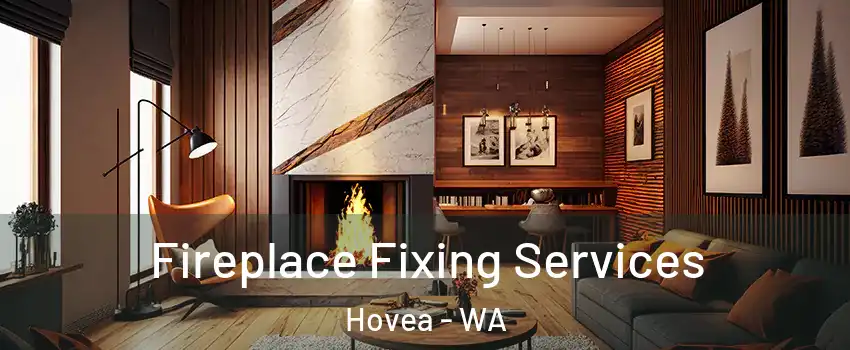 Fireplace Fixing Services Hovea - WA