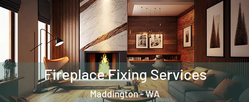 Fireplace Fixing Services Maddington - WA