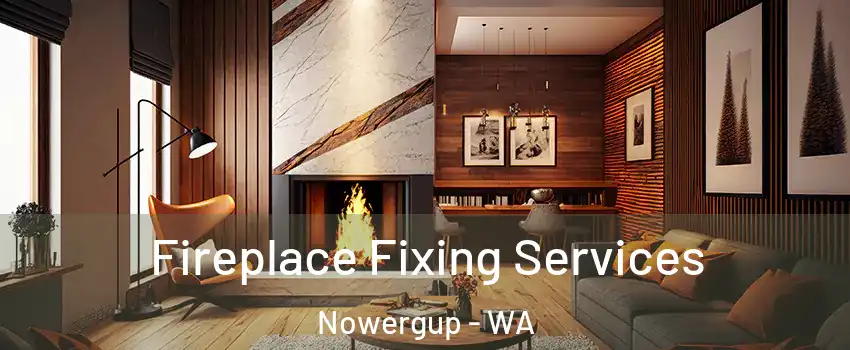 Fireplace Fixing Services Nowergup - WA