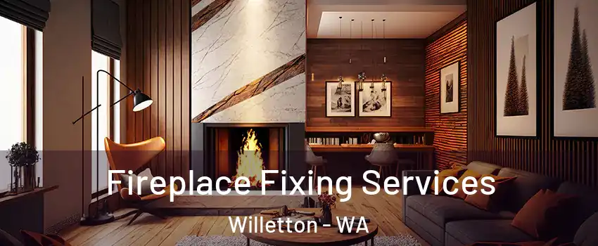Fireplace Fixing Services Willetton - WA