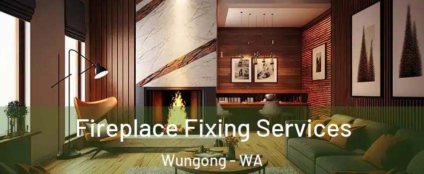 Fireplace Fixing Services Wungong - WA
