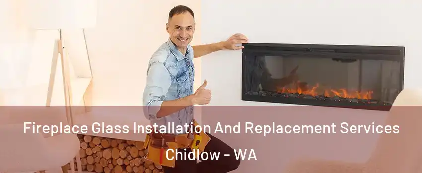  Fireplace Glass Installation And Replacement Services Chidlow - WA