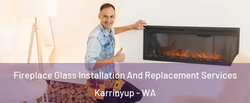Fireplace Glass Installation And Replacement Services Karrinyup - WA