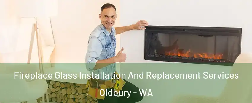 Fireplace Glass Installation And Replacement Services Oldbury - WA
