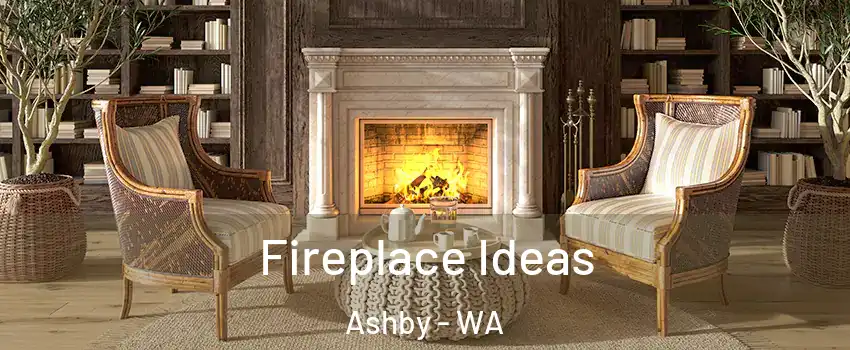 Fireplace Ideas Ashby - WA