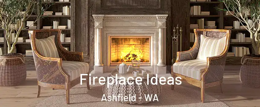 Fireplace Ideas Ashfield - WA
