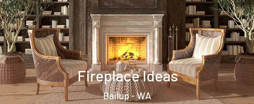 Fireplace Ideas Bailup - WA