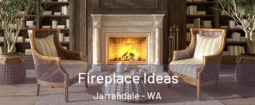 Fireplace Ideas Jarrahdale - WA
