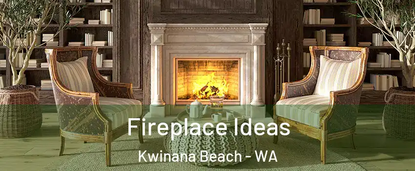 Fireplace Ideas Kwinana Beach - WA