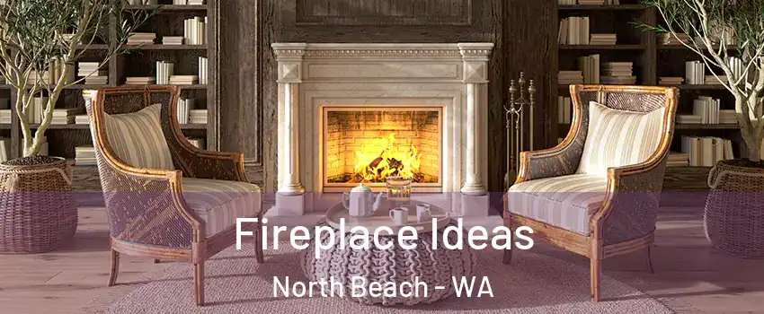 Fireplace Ideas North Beach - WA