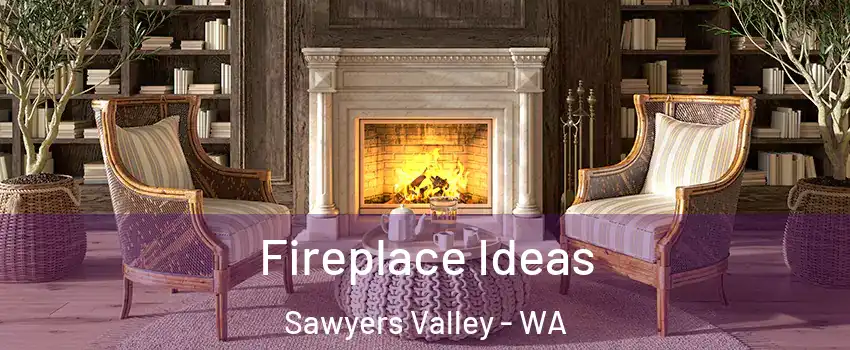 Fireplace Ideas Sawyers Valley - WA